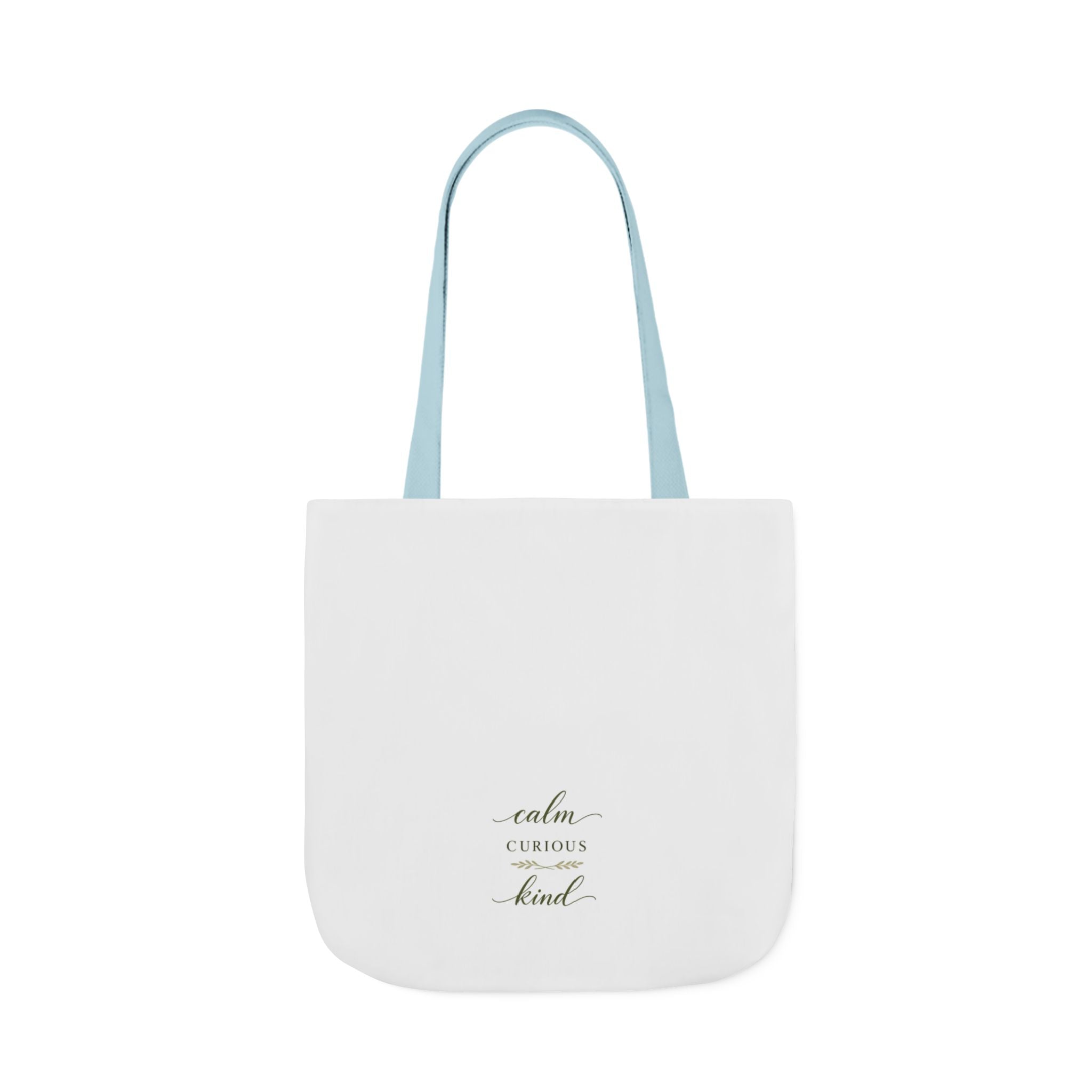 Calm, Curious, Kind Tote Bag