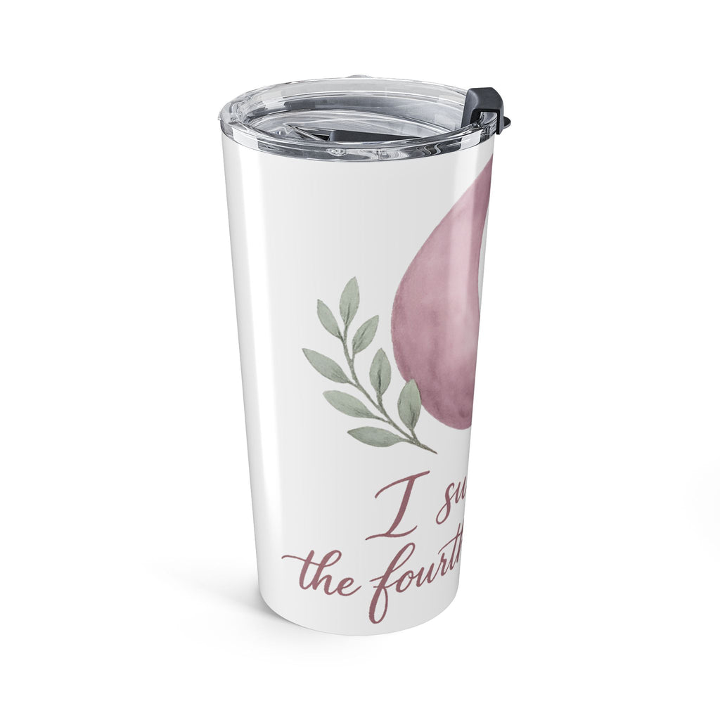 I Survived the Fourth Trimester Tumbler