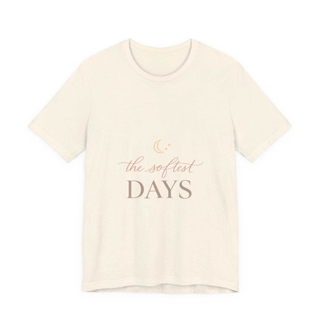 The Softest Days Tee