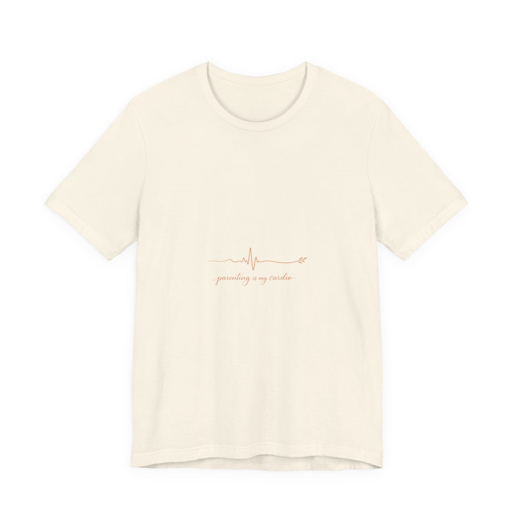 Parenting is my Cardio Tee