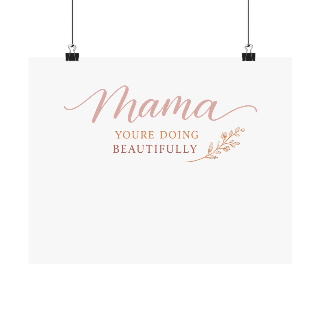 Mama, You're Doing Beautifully Art Print