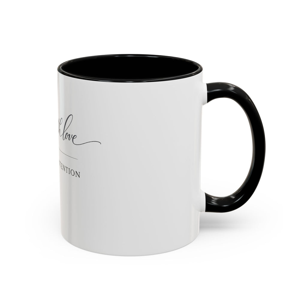 Made With Love, Raised With Intention Mug