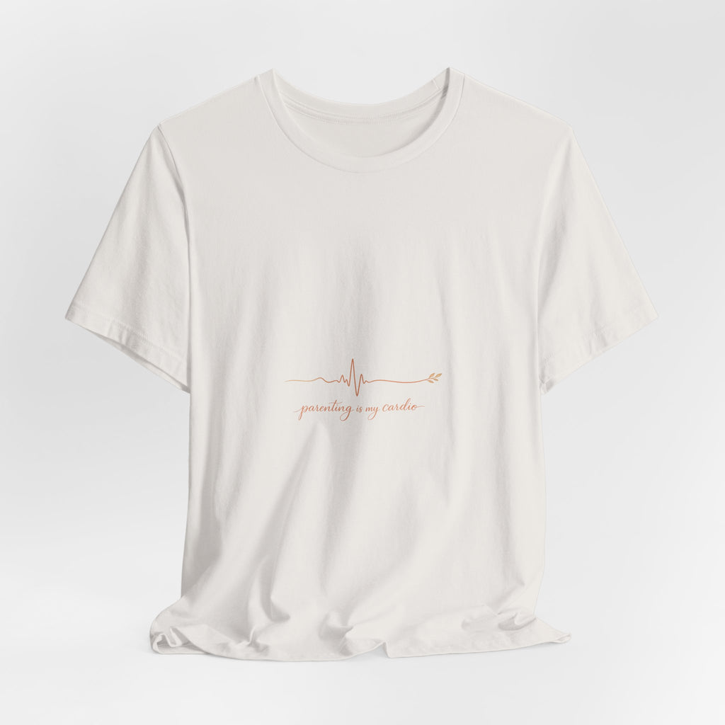 Parenting is my Cardio Tee