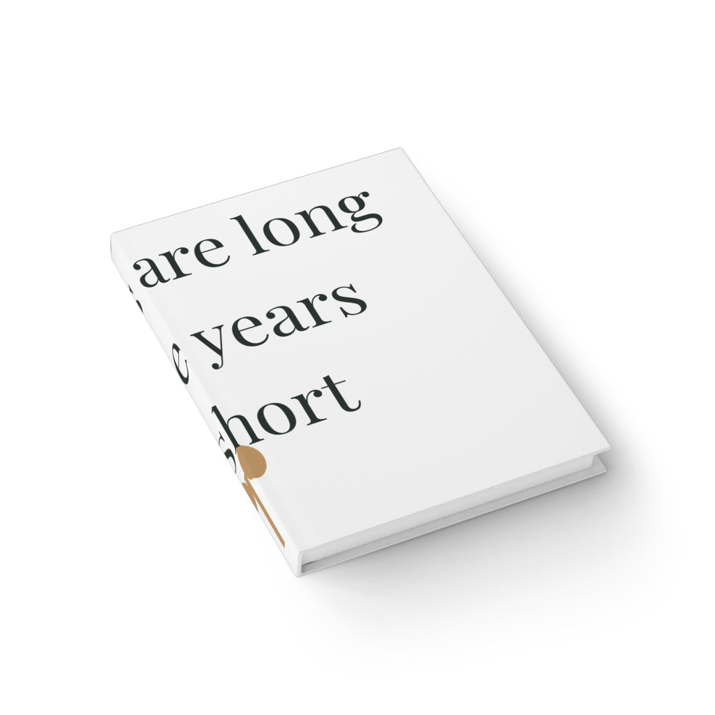 The days are long but the years are short Journal