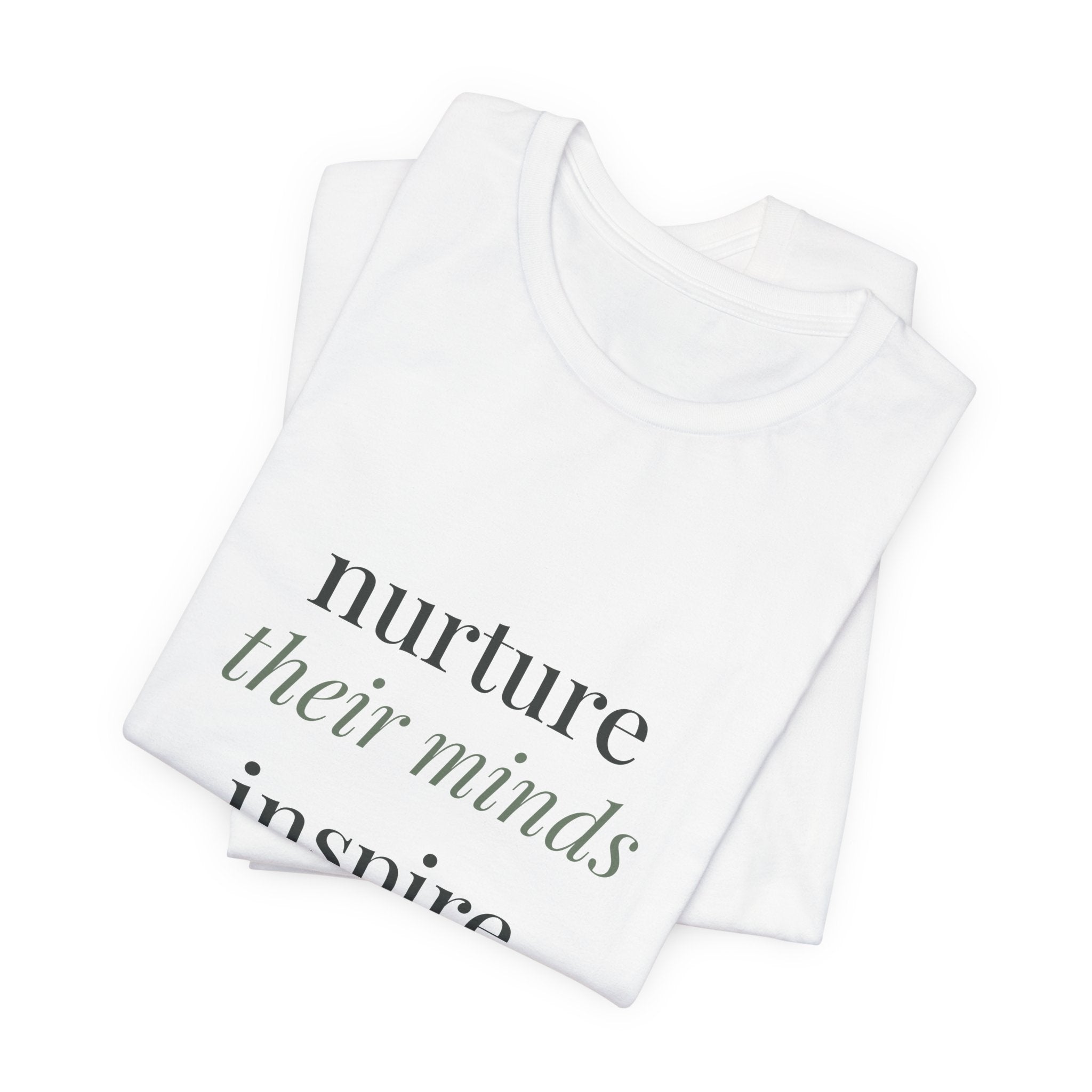 Nurture their minds, inspire their hearts Tee