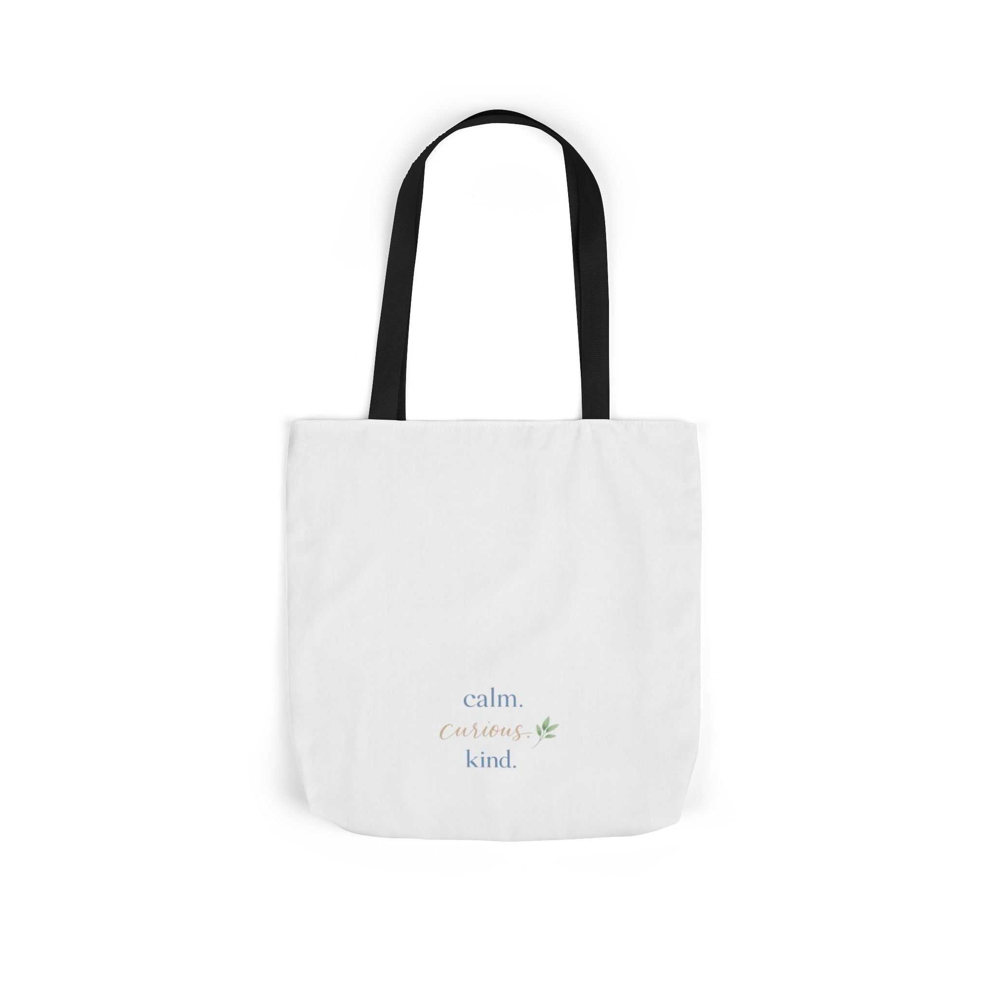 Calm. Curious. Kind. Tote Bag