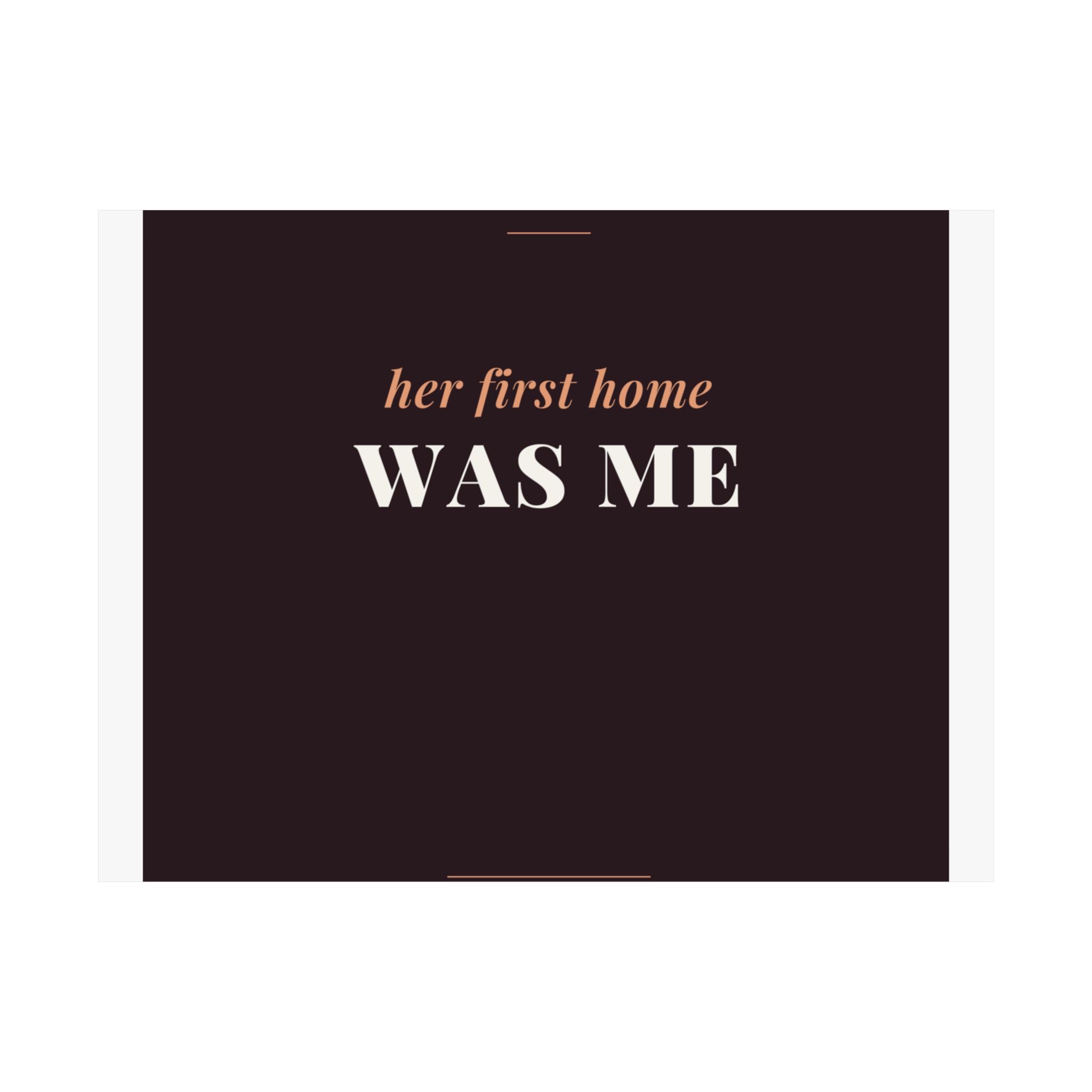 Her First Home Was Me Art Print