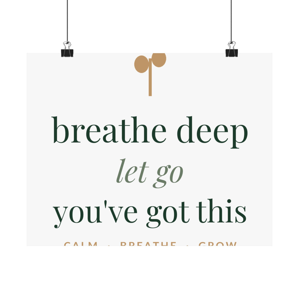 Breathe deep, let go, you've got this Art Print