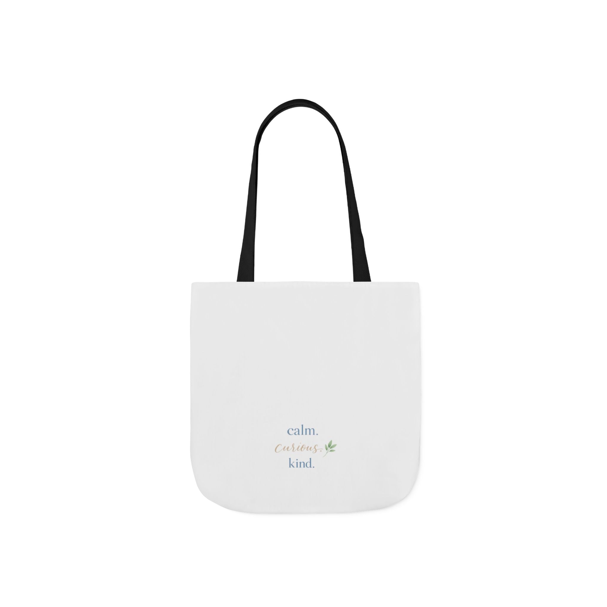Calm. Curious. Kind. Tote Bag