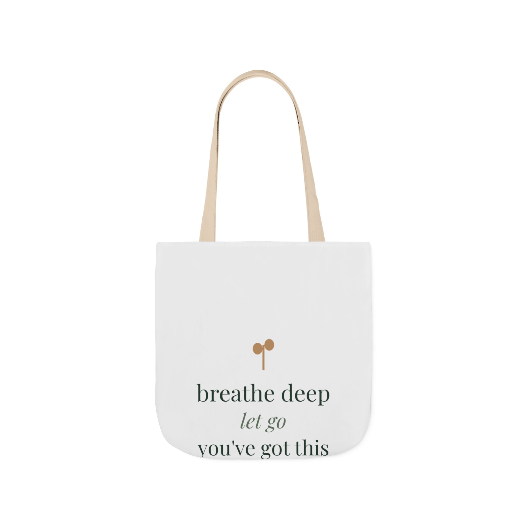 Breathe deep, let go, you've got this Tote