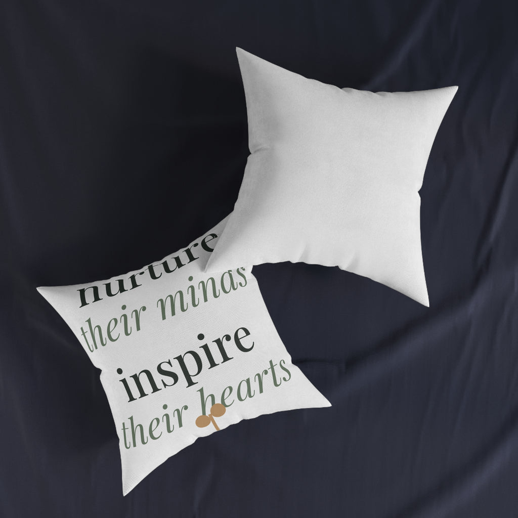 Nurture their minds, inspire their hearts Pillow