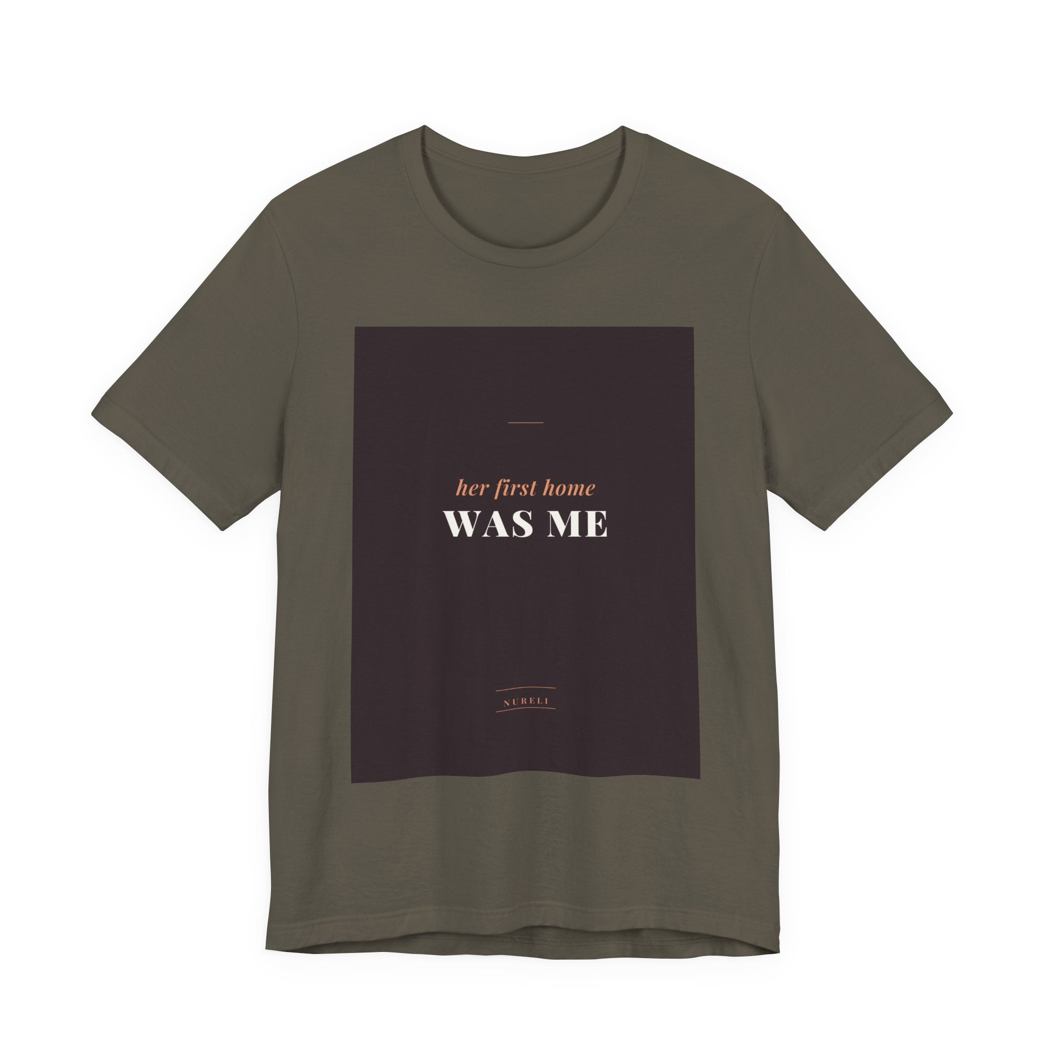 Her First Home Was Me Tee