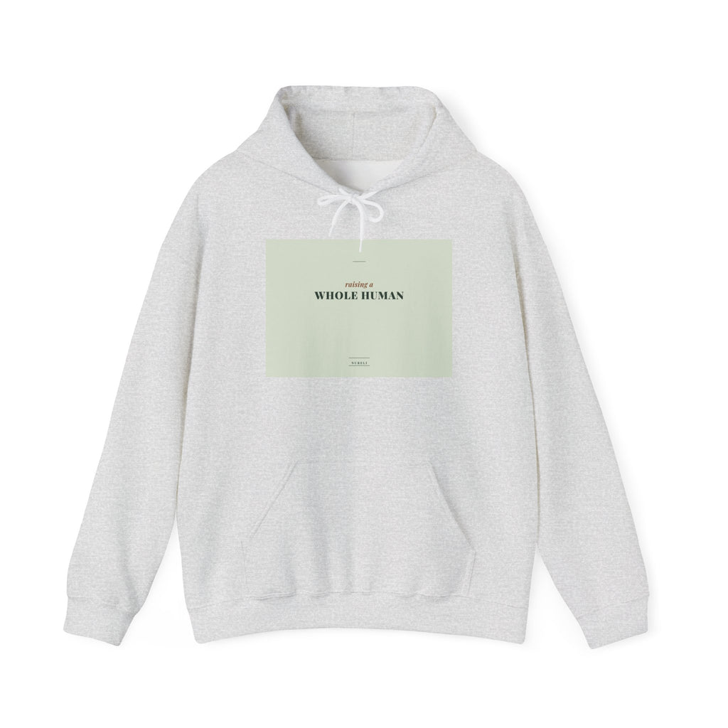 Raising a Whole Human Hoodie