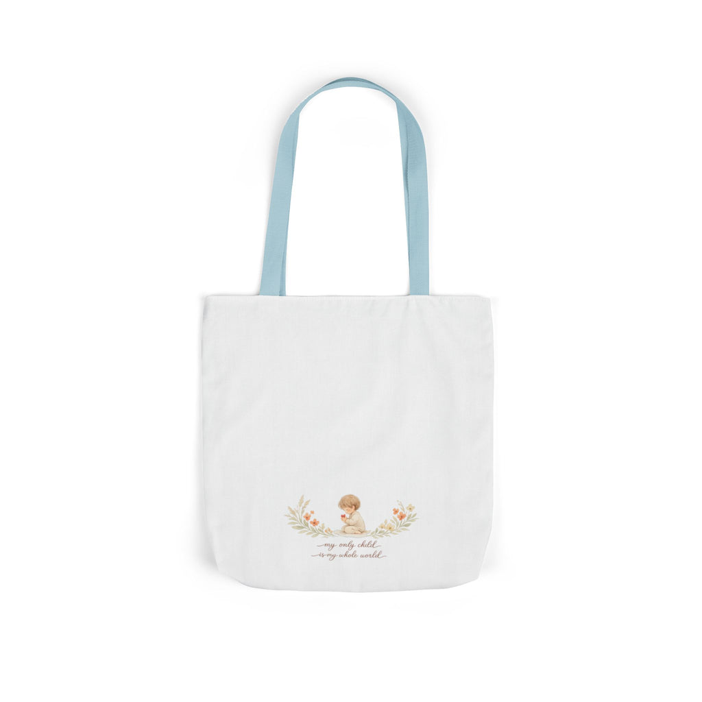 My Only Child is my Whole World Tote Bag