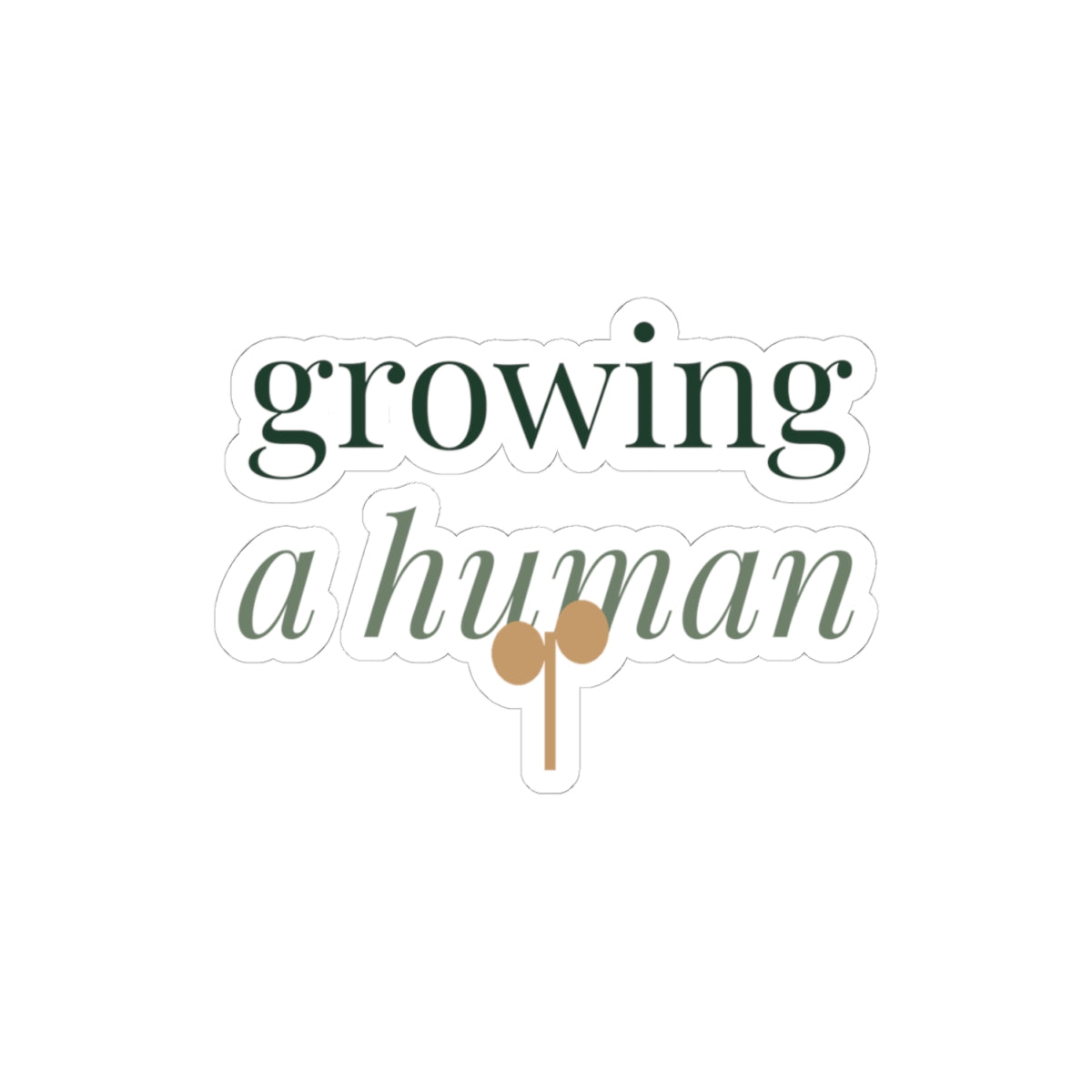 Growing a human Sticker