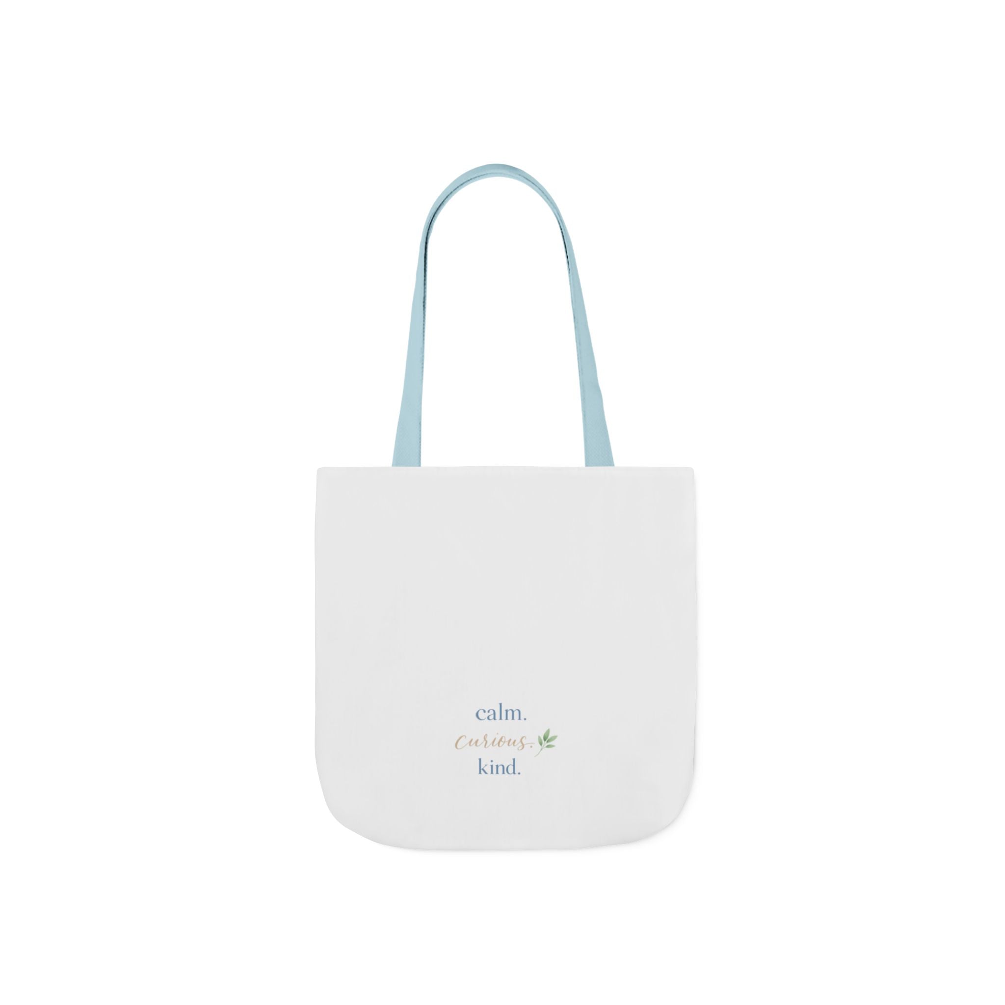 Calm. Curious. Kind. Tote Bag