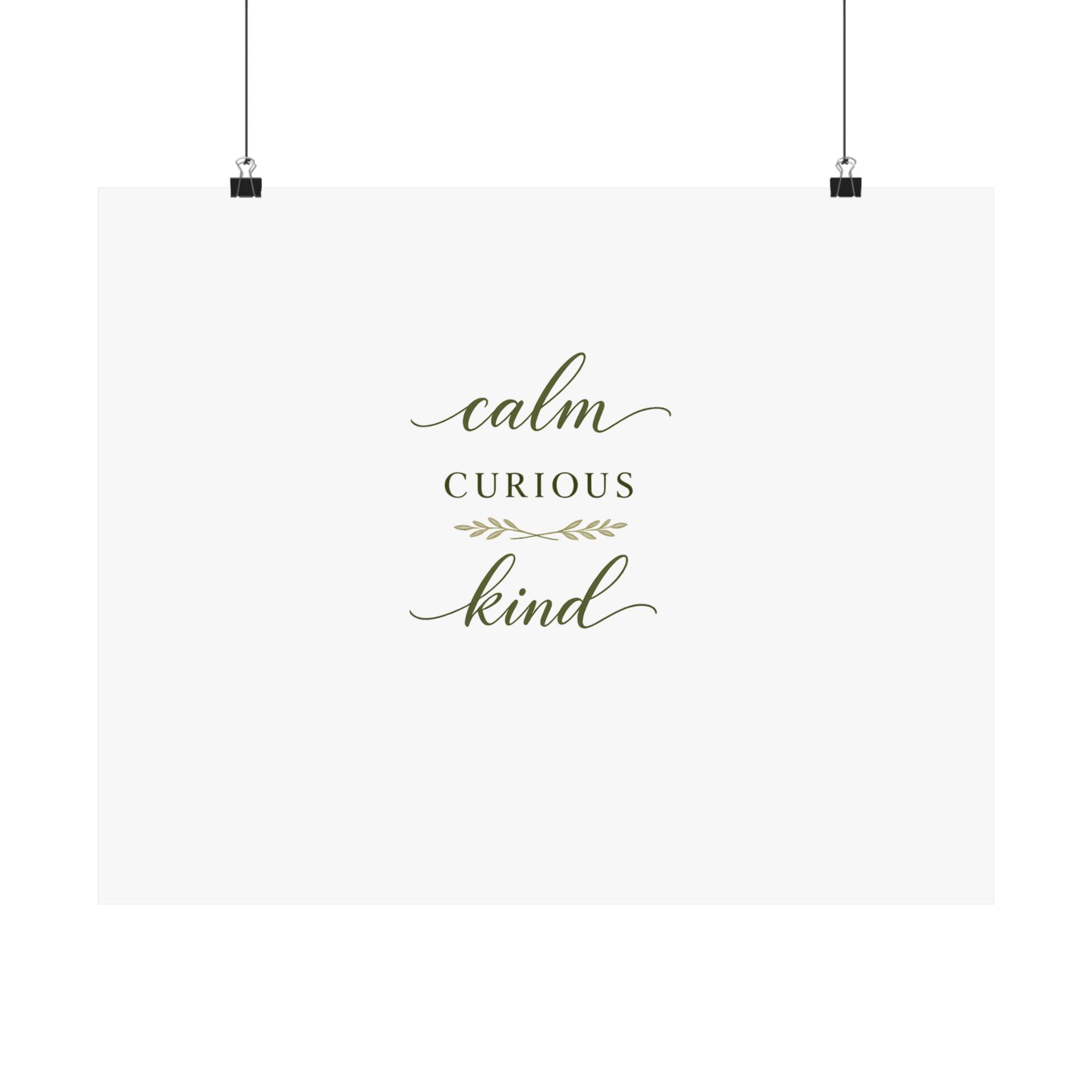 Calm, Curious, Kind Art Print