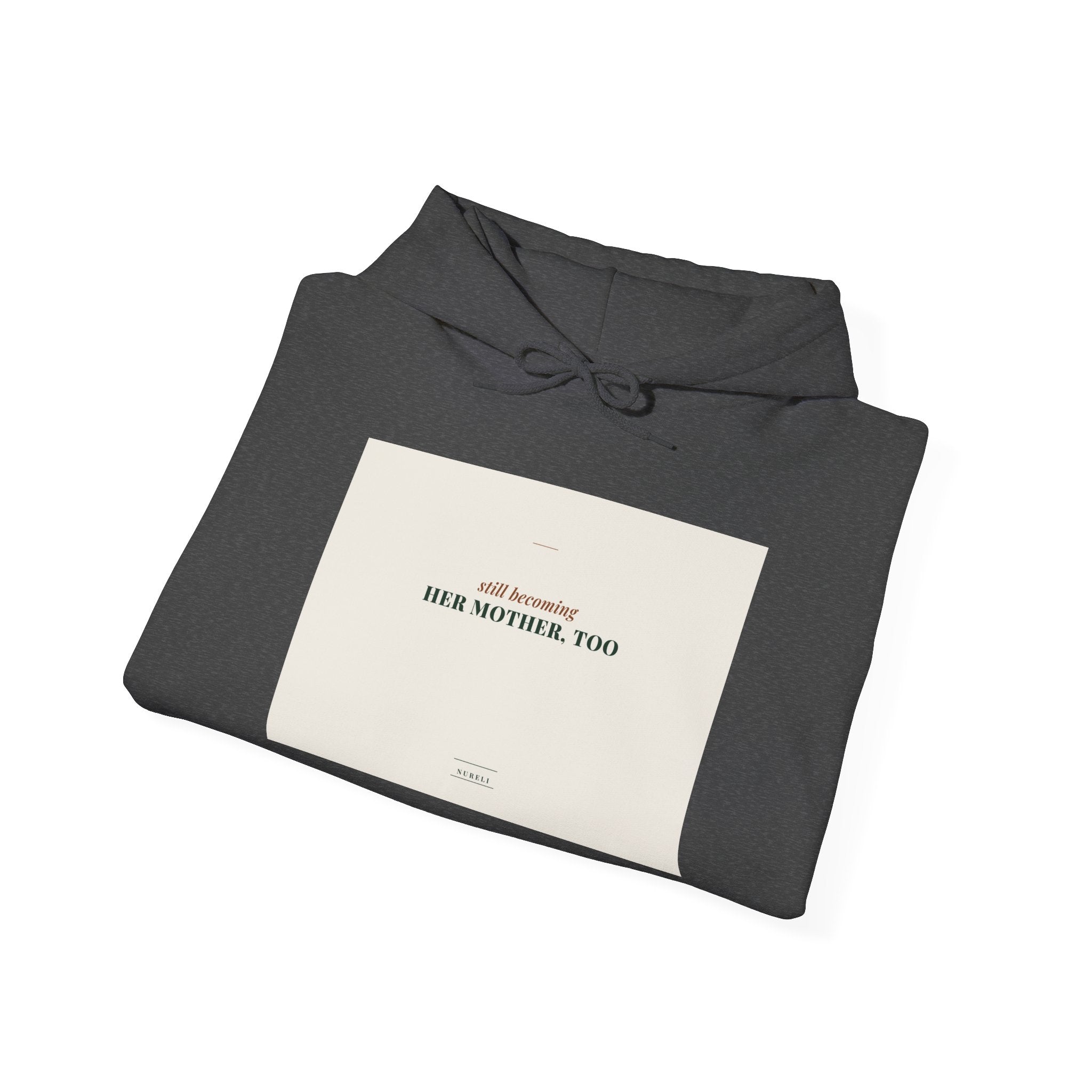 Still Becoming Her Mother Too Hoodie