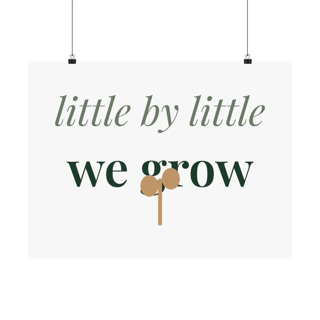 Little by little we grow Art Print