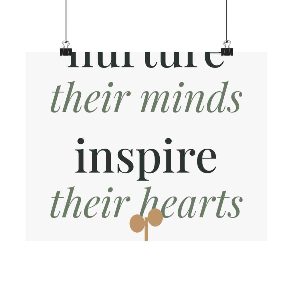 Nurture their minds, inspire their hearts Art Print