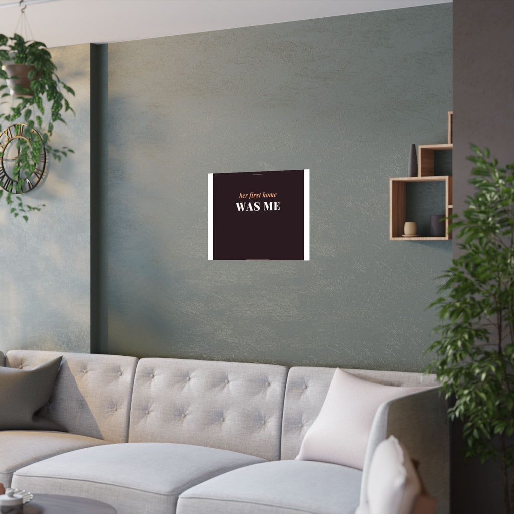 Her First Home Was Me Art Print