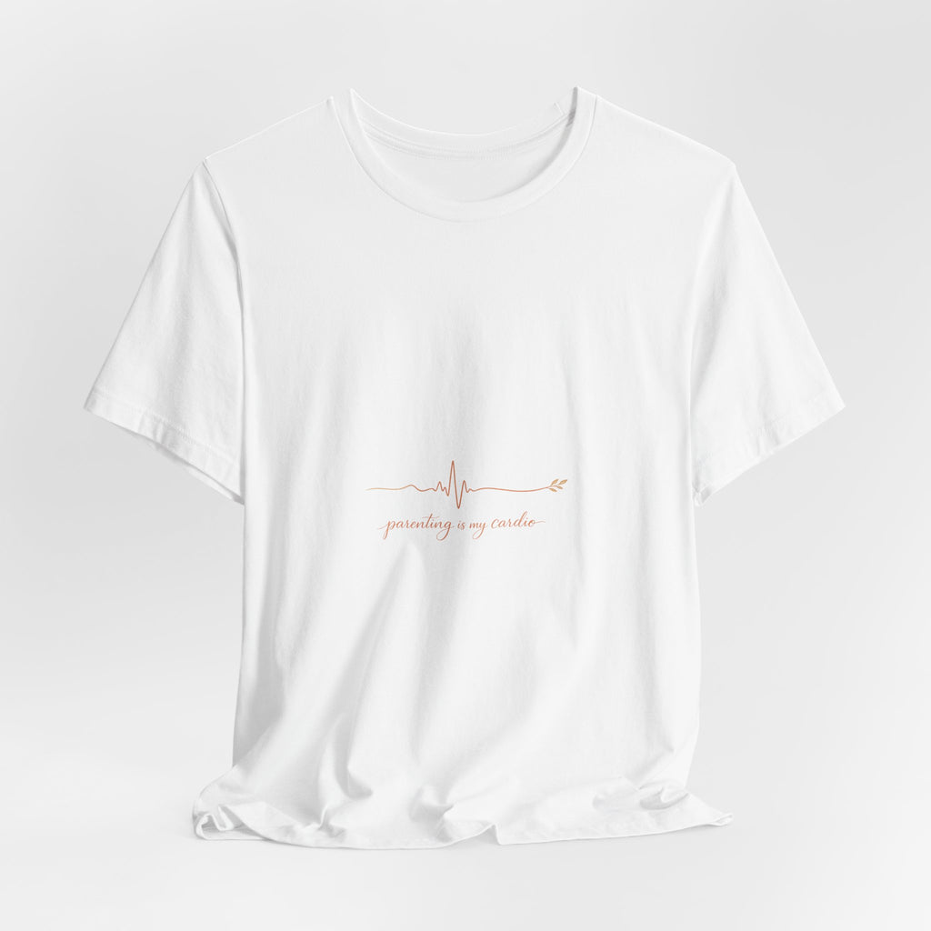 Parenting is my Cardio Tee