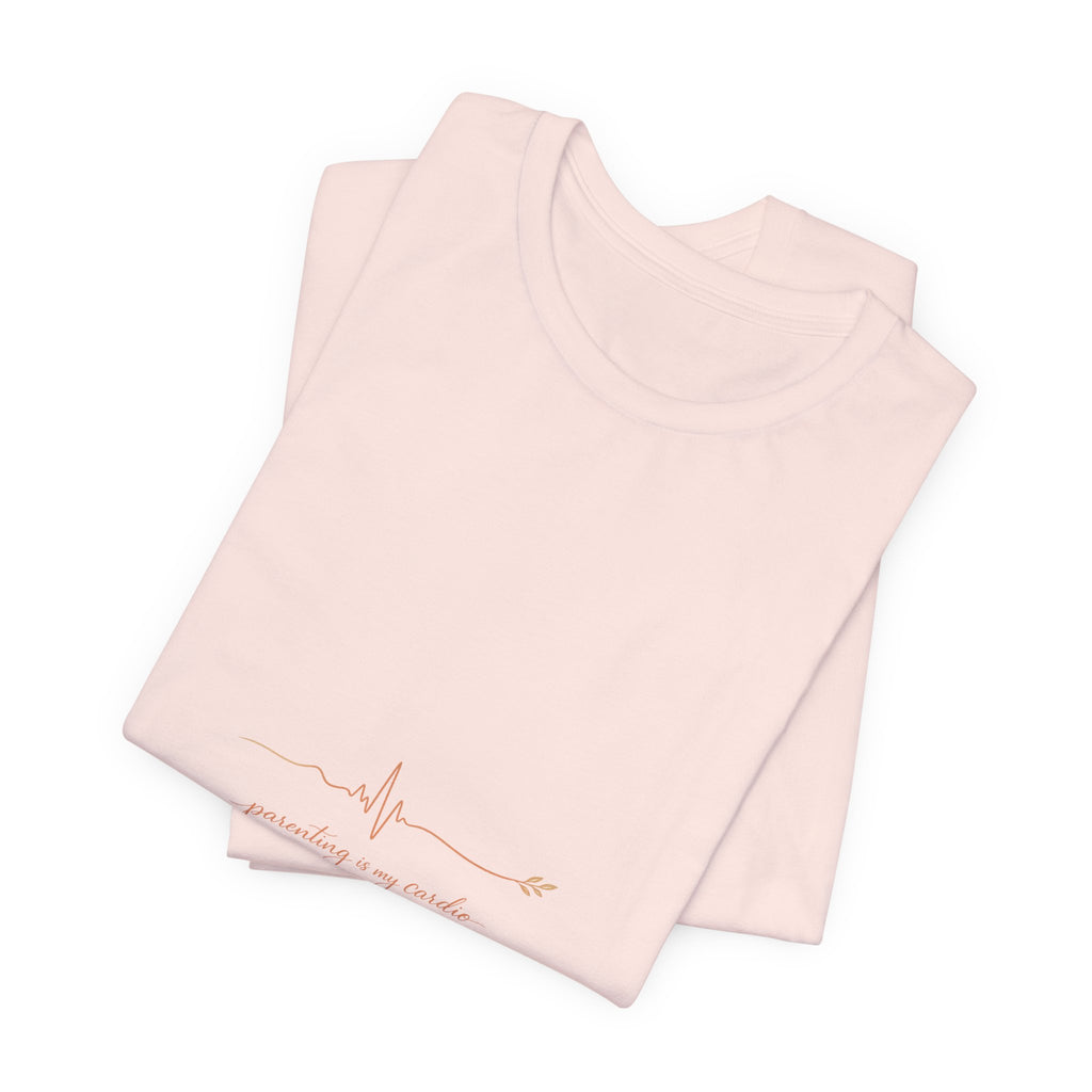 Parenting is my Cardio Tee