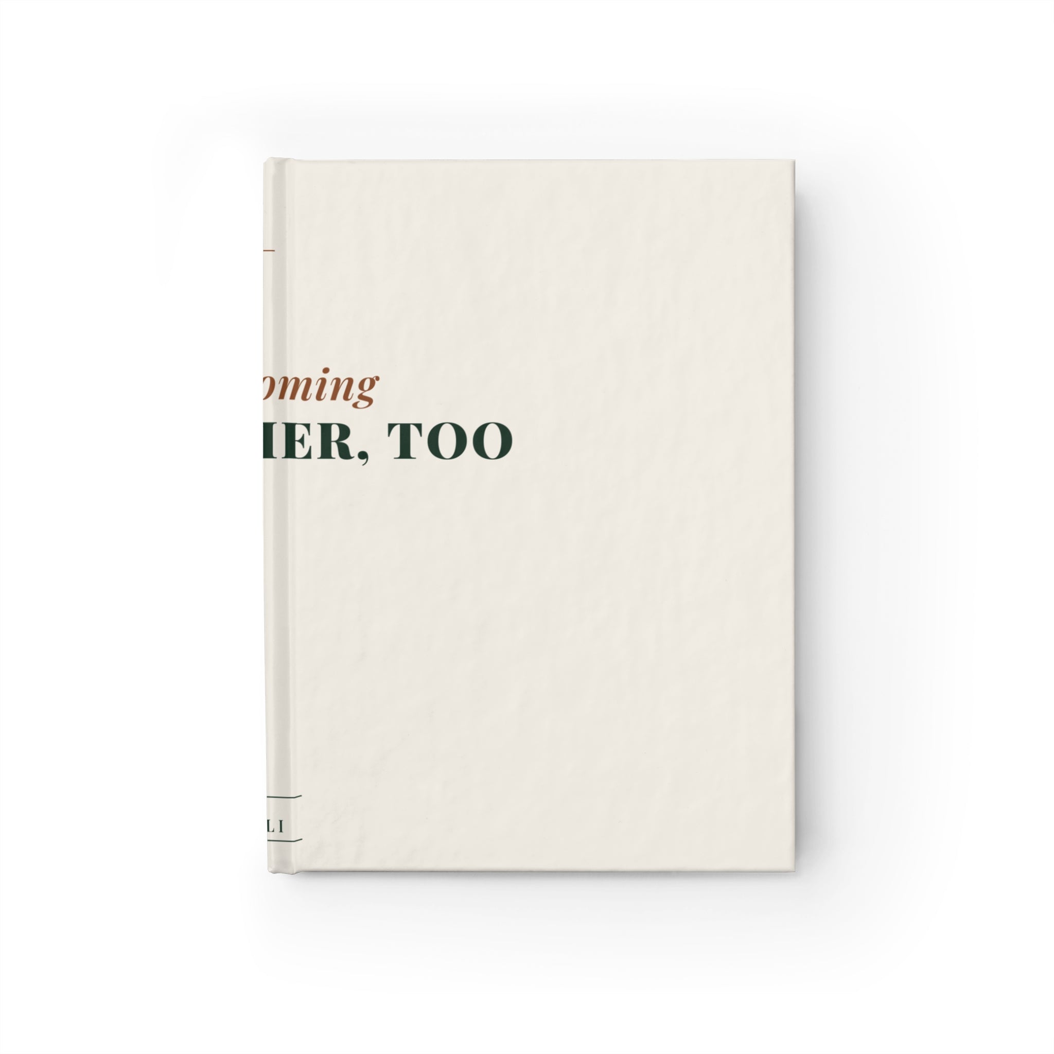 Still Becoming Her Mother Too Journal