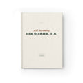 Still Becoming Her Mother Too Journal