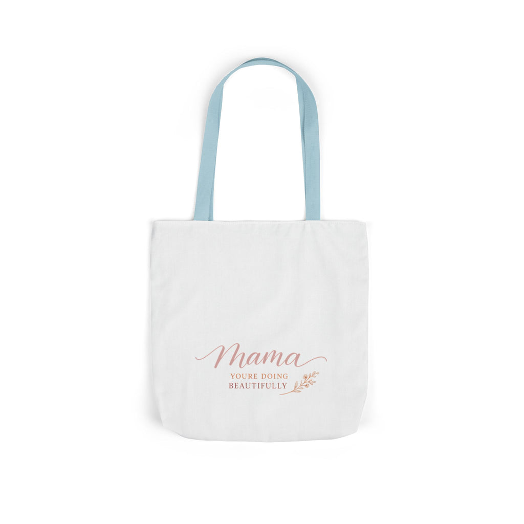 Mama, You're Doing Beautifully Tote Bag