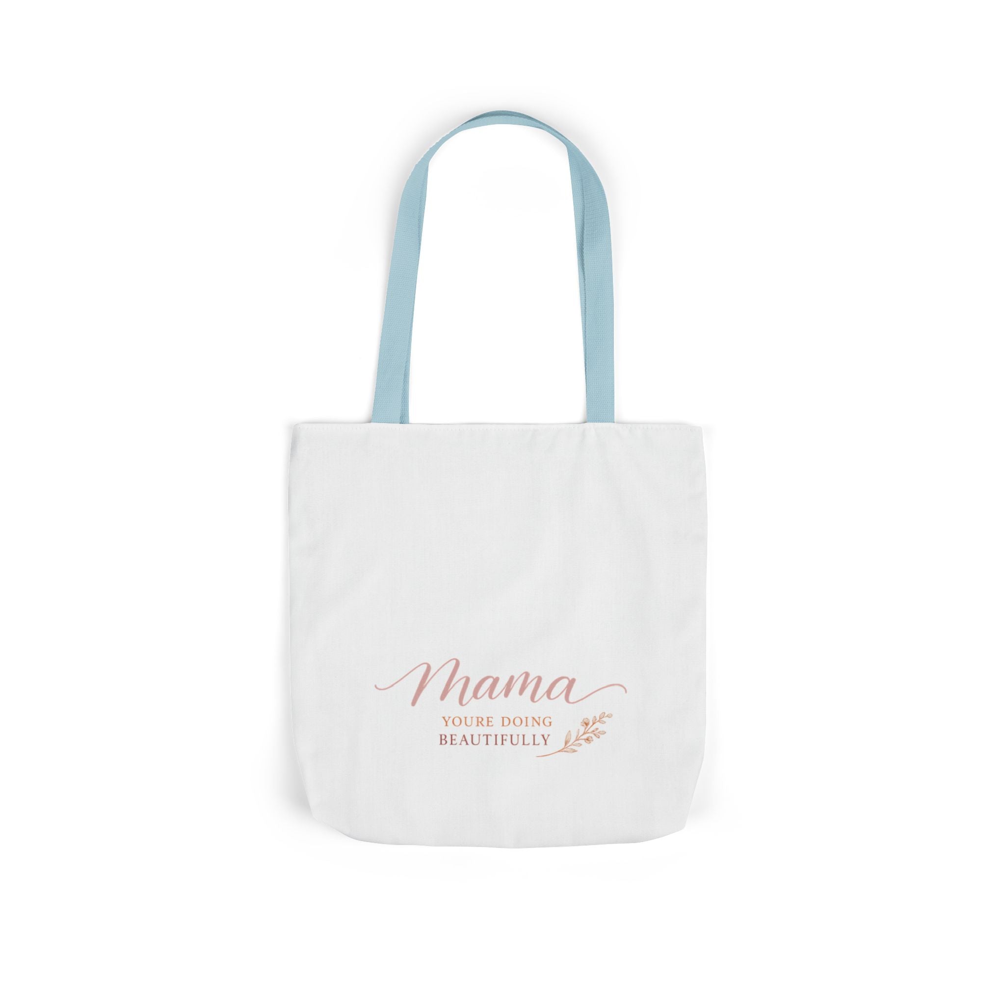 Mama, You're Doing Beautifully Tote Bag