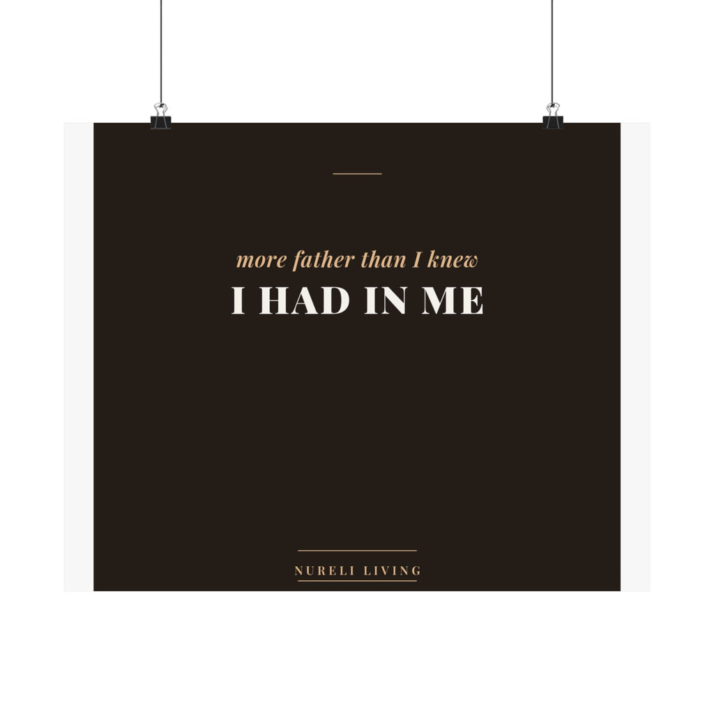 More Father Than I Knew Art Print