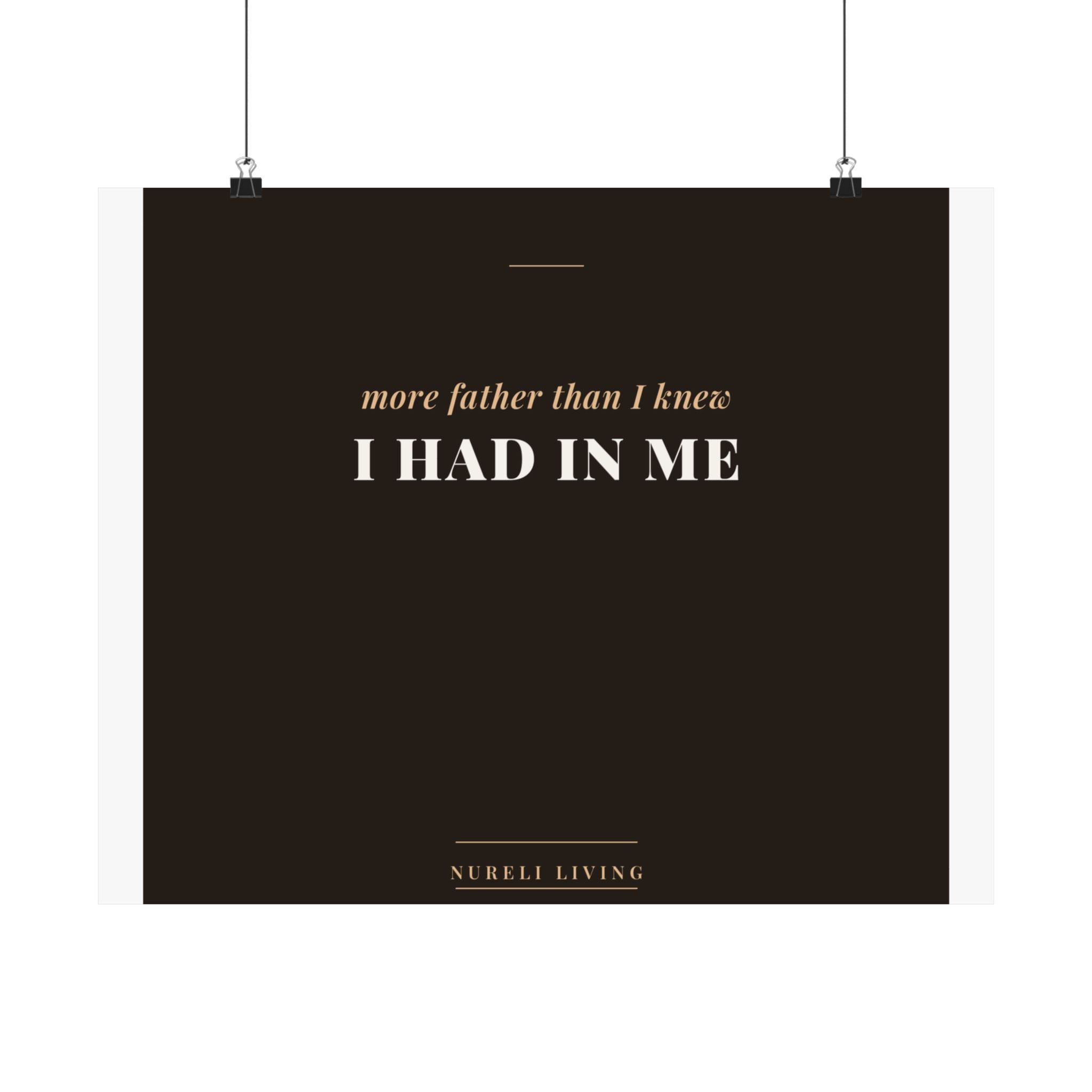 More Father Than I Knew Art Print