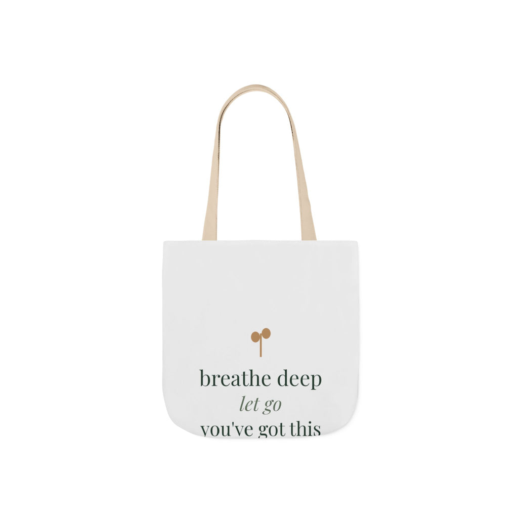 Breathe deep, let go, you've got this Tote