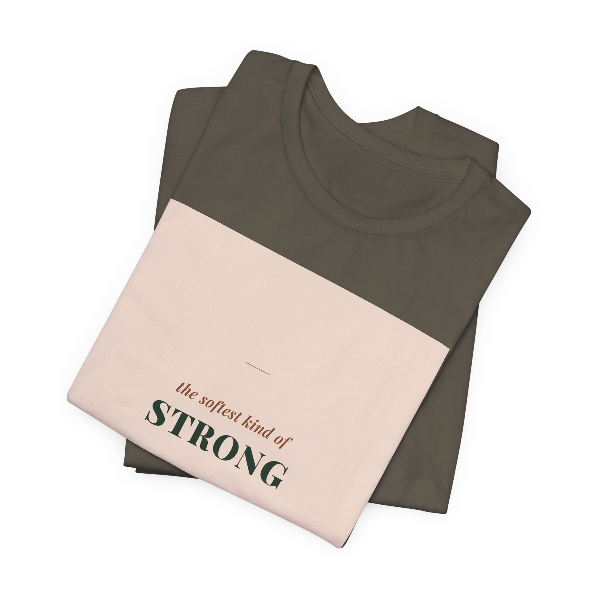 Softest Kind of Strong Tee