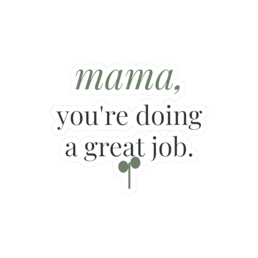Mama, you're doing a great job Sticker