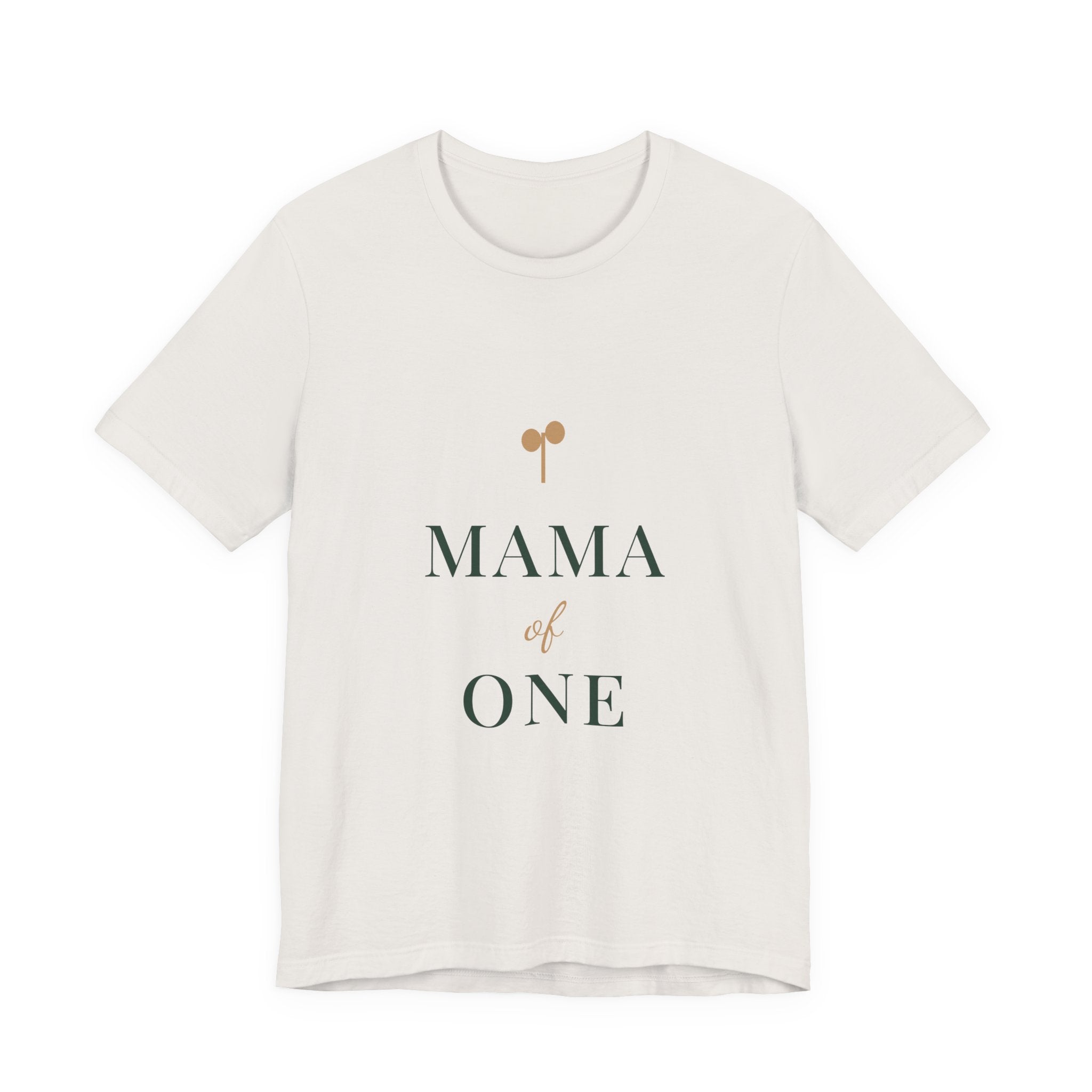 Mama of one Tee
