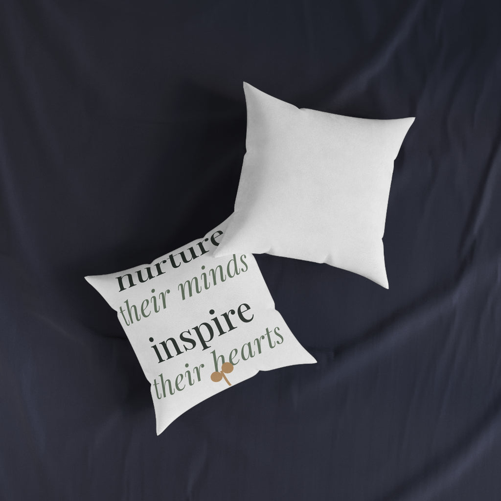 Nurture their minds, inspire their hearts Pillow
