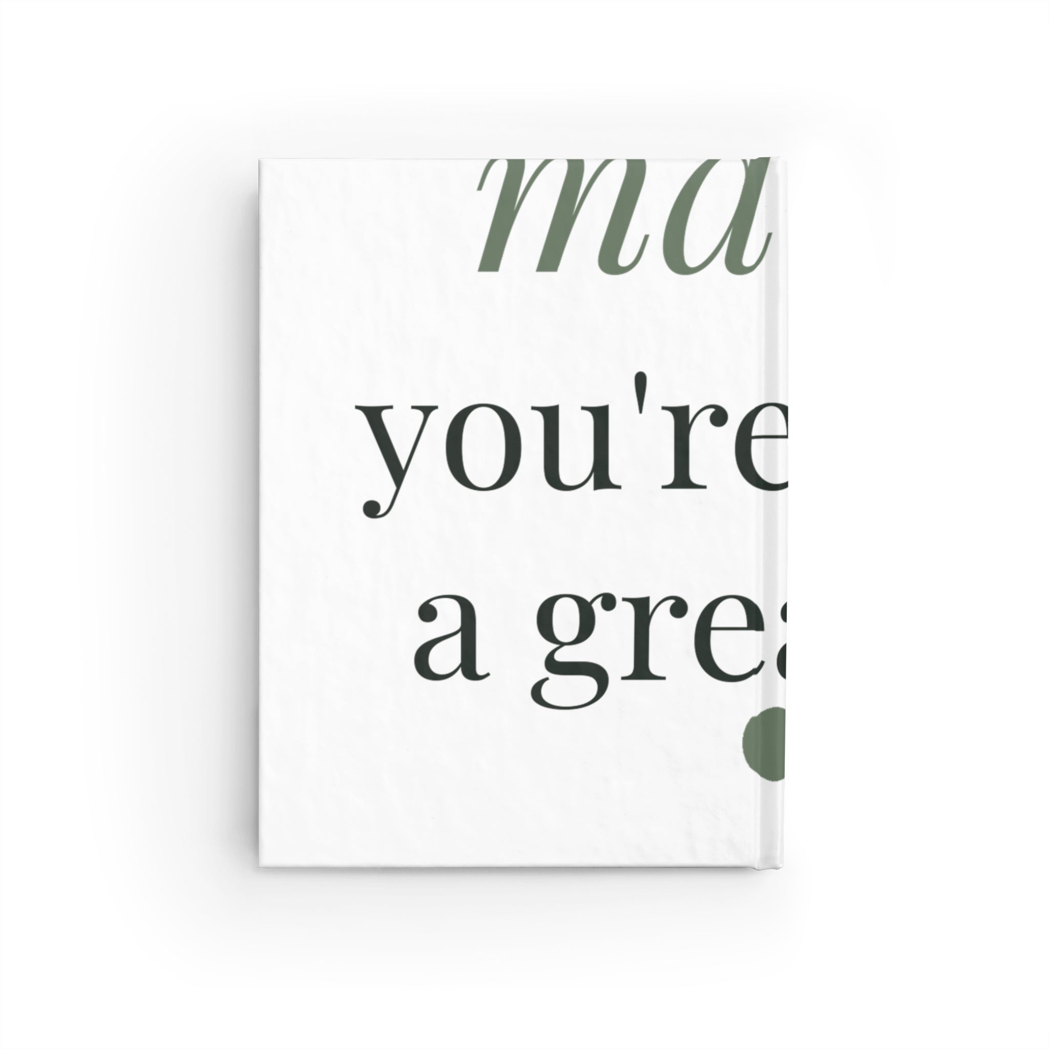 Mama, you're doing a great job Journal