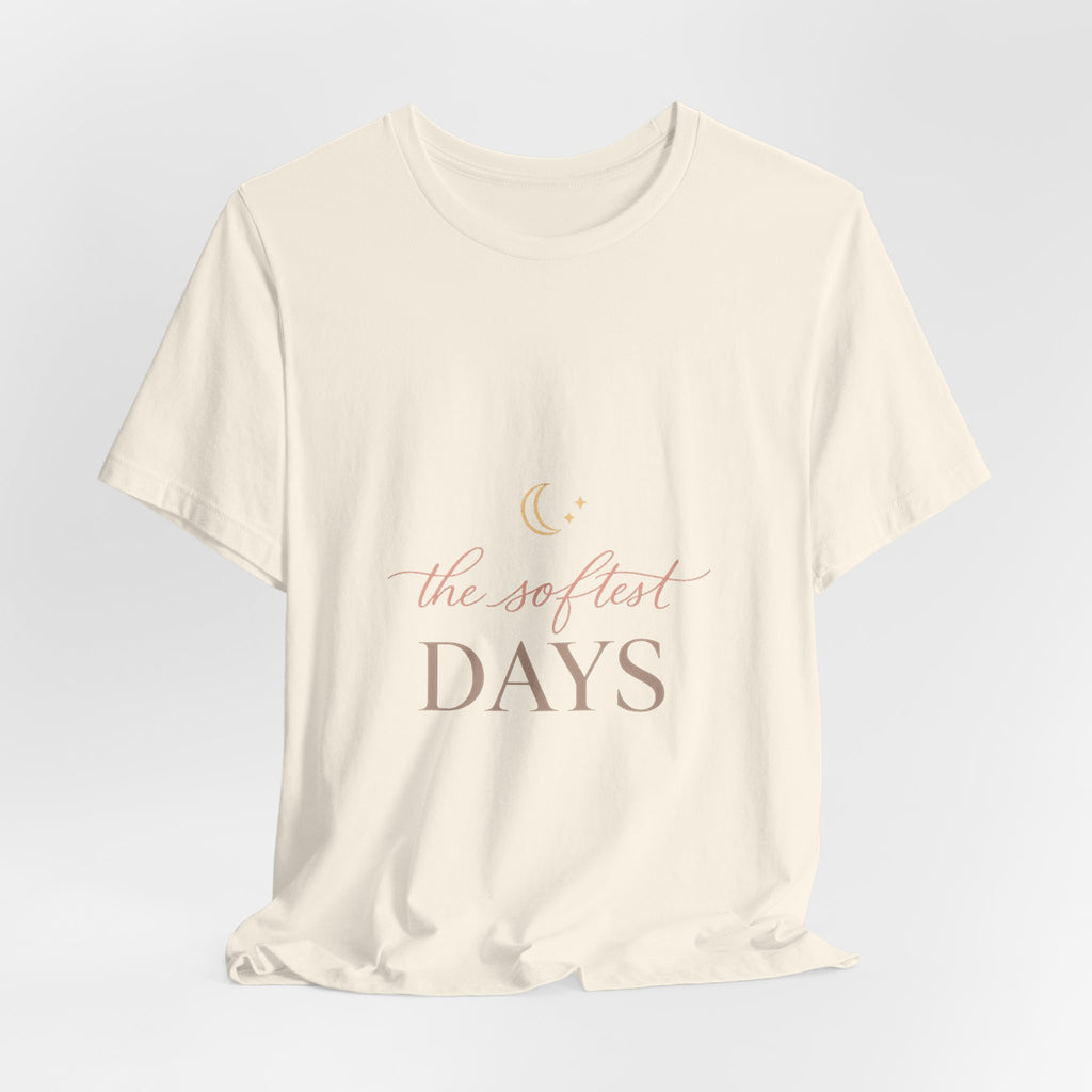 The Softest Days Tee