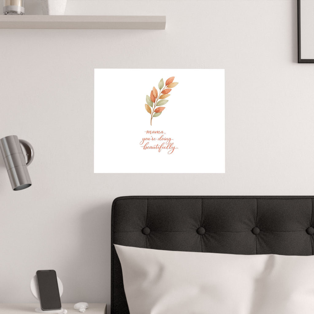 Mama You're Doing Beautifully Art Print