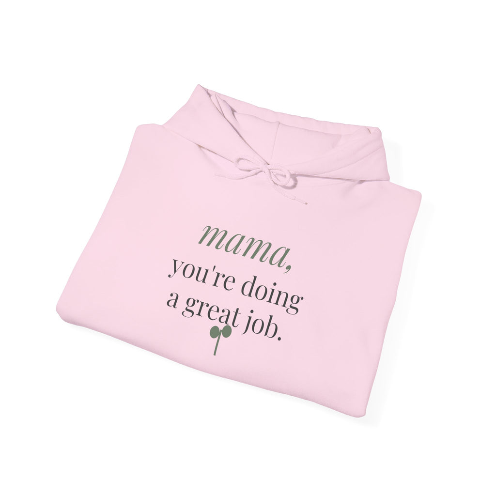 Mama, you're doing a great job Hoodie
