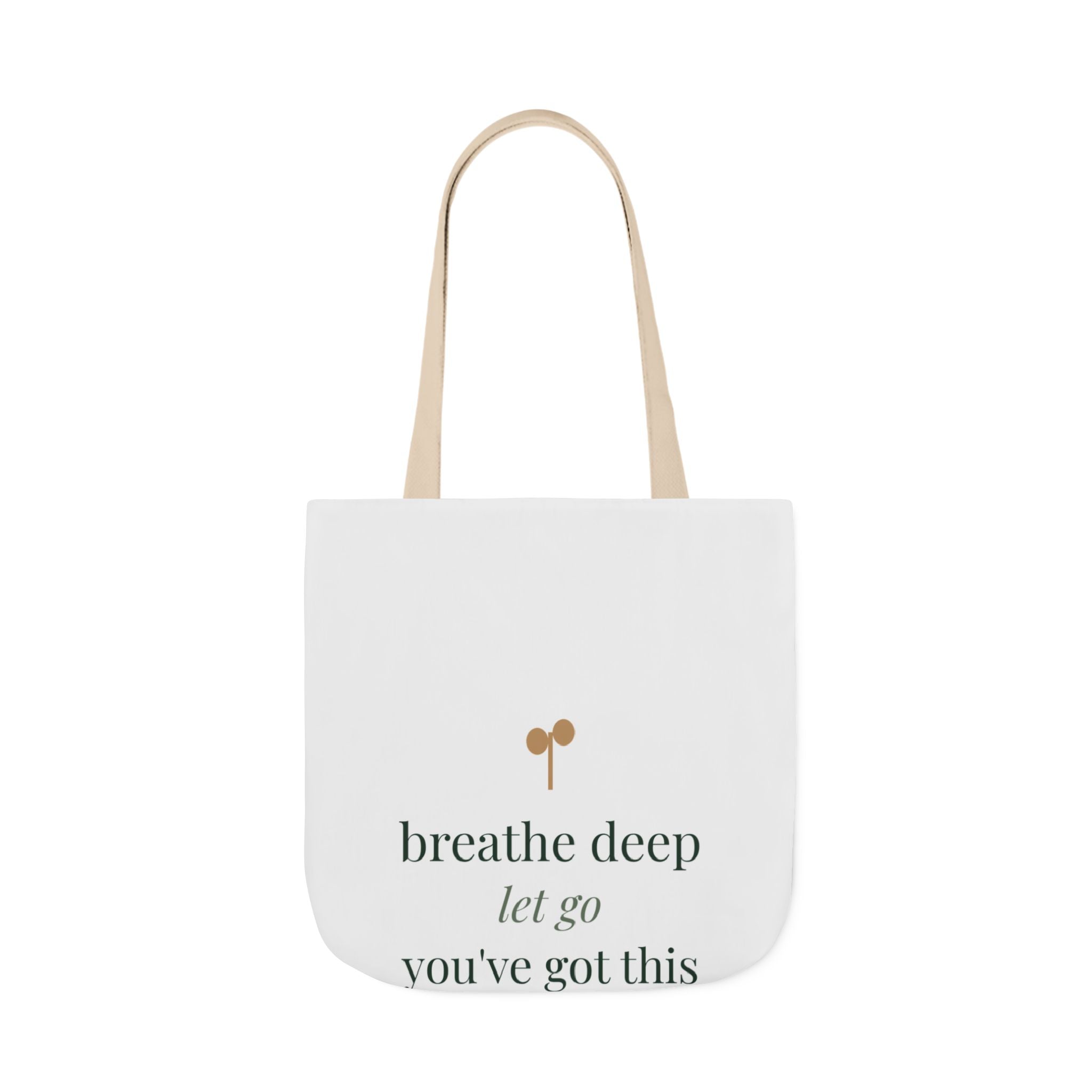 Breathe deep, let go, you've got this Tote