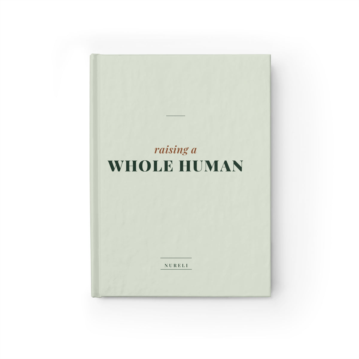 Raising a Whole Human Journal