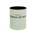 Raising a Whole Human Coffee Mug (11oz/15oz)