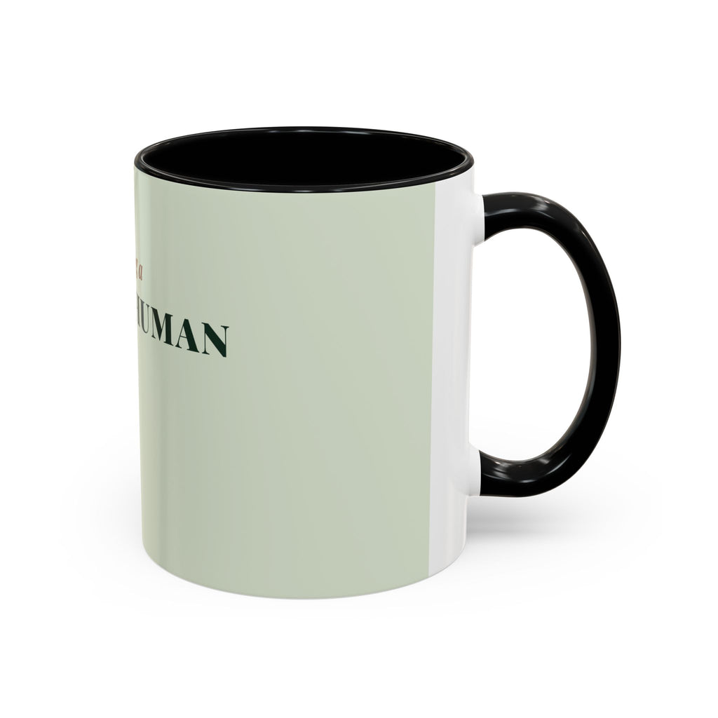 Raising a Whole Human Coffee Mug (11oz/15oz)