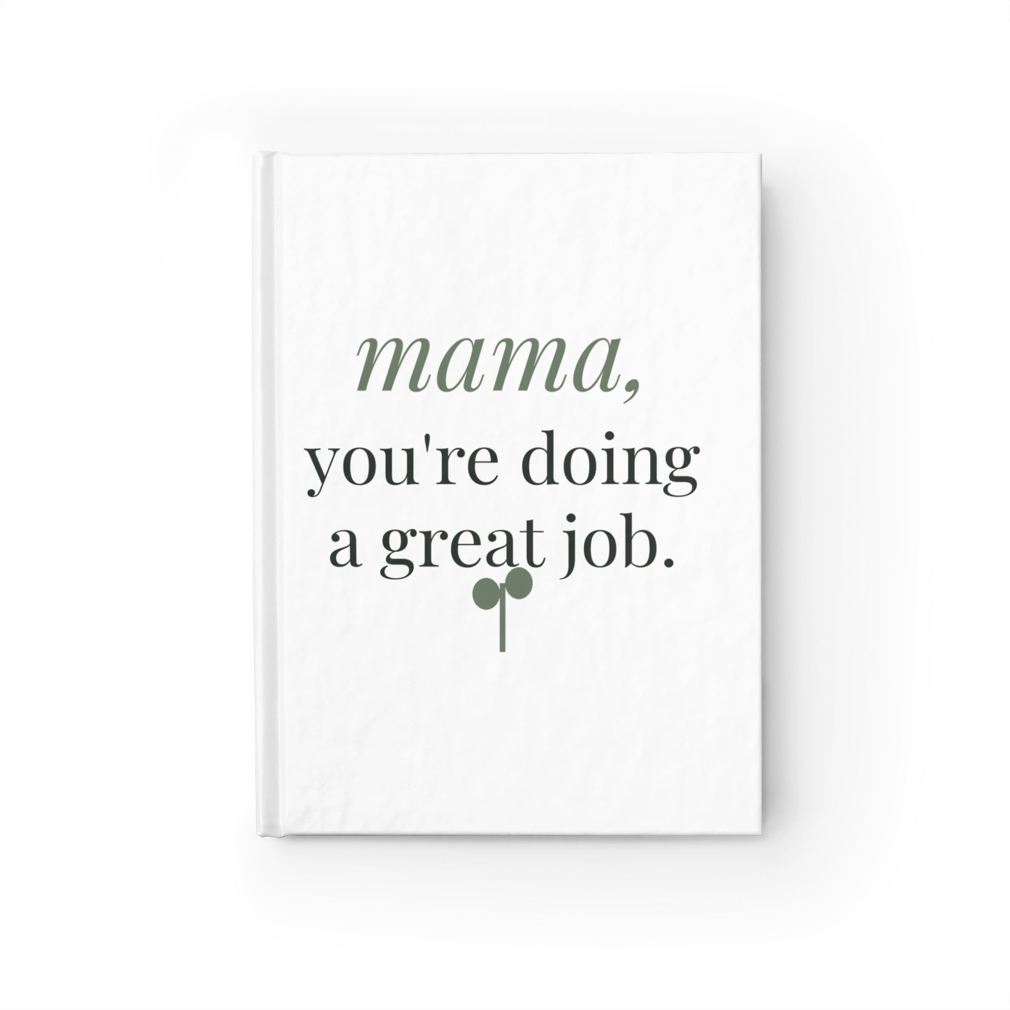 Mama, You're Doing a Great Job Journal