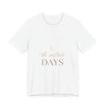 The Softest Days Tee