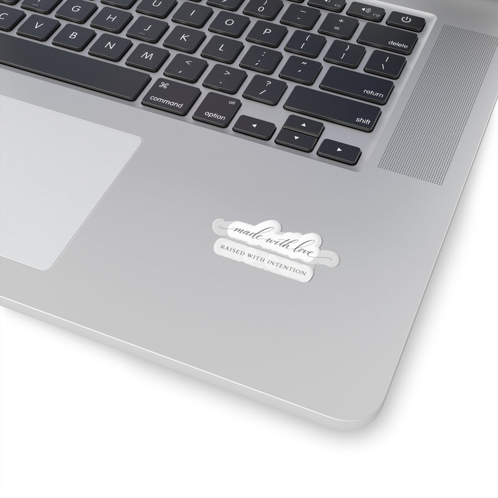 Made With Love, Raised With Intention Sticker