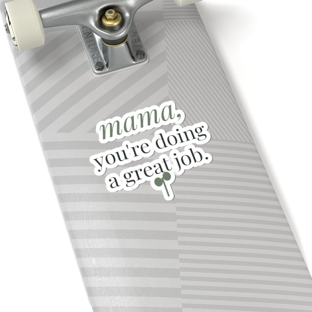 Mama, you're doing a great job Sticker